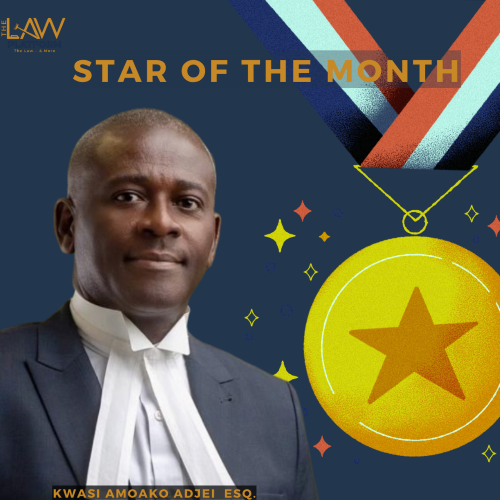 STAR OF THE MONTH - Kwasi Amoako Adjei Esq.
